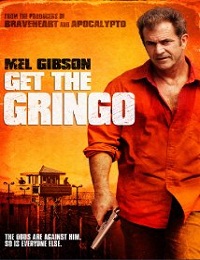 Get The Gringo / Как прекарах лятната ваканция (2012)