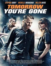 Tomorrow You're Gone / Утре ще изчезнеш (2012)